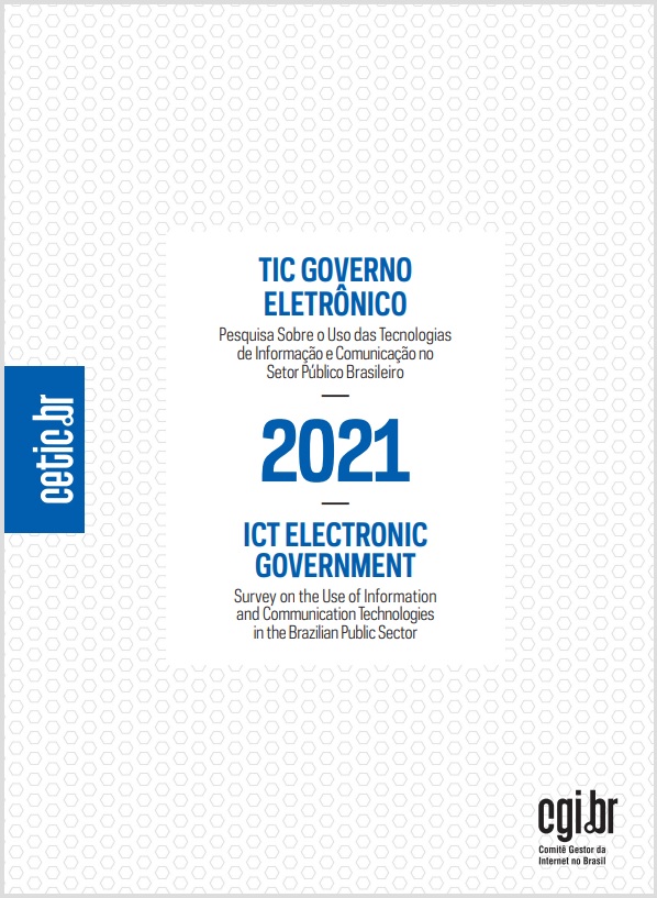 Survey on the Use of Information and Communication Technologies in the Brazilian Public Sector - ICT Electronic Government 2021