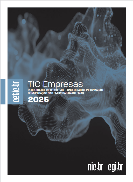 Pesquisa sobre o uso das tecnologias de informação e comunicação nas empresas brasileiras - TIC Empresas 2025