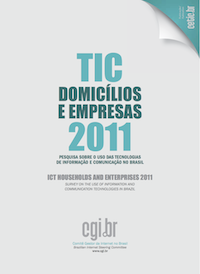 Pesquisa sobre o uso das Tecnologias da Informação e da Comunicação no Brasil - TIC Domicílios e Empresas 2011 