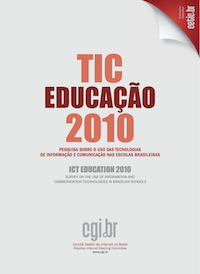 Pesquisa sobre uso das Tecnologias da Informação e Comunicação nas Escolas Brasileiras - TIC Educação 2010 