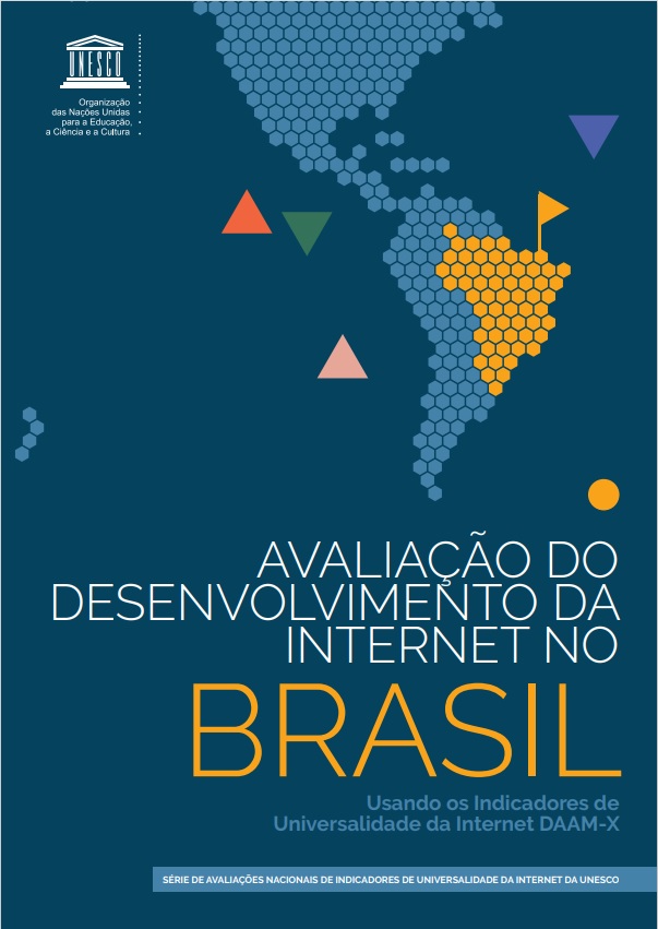 Avaliação do Desenvolvimento da Internet no Brasil: Usando os Indicadores de Universalidade da Internet DAAM-X