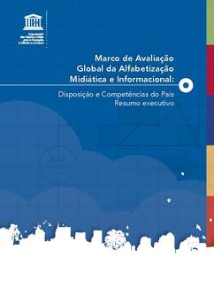 Marco de Avaliação Global da Alfabetização Midiática e Informacional: disposição e competências do país